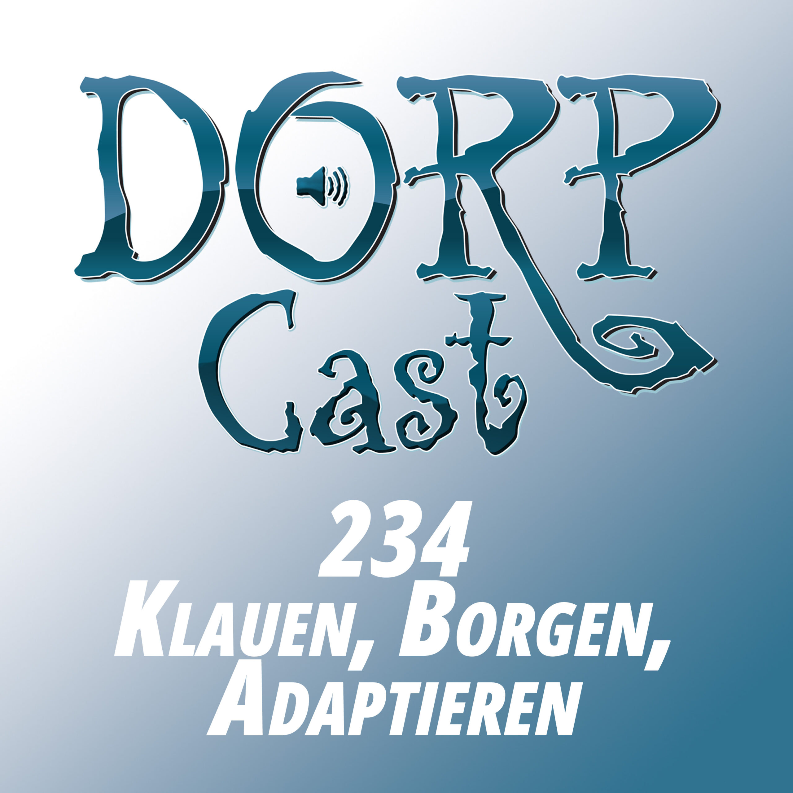DORPCast 234. Klauen, borgen, adaptieren.