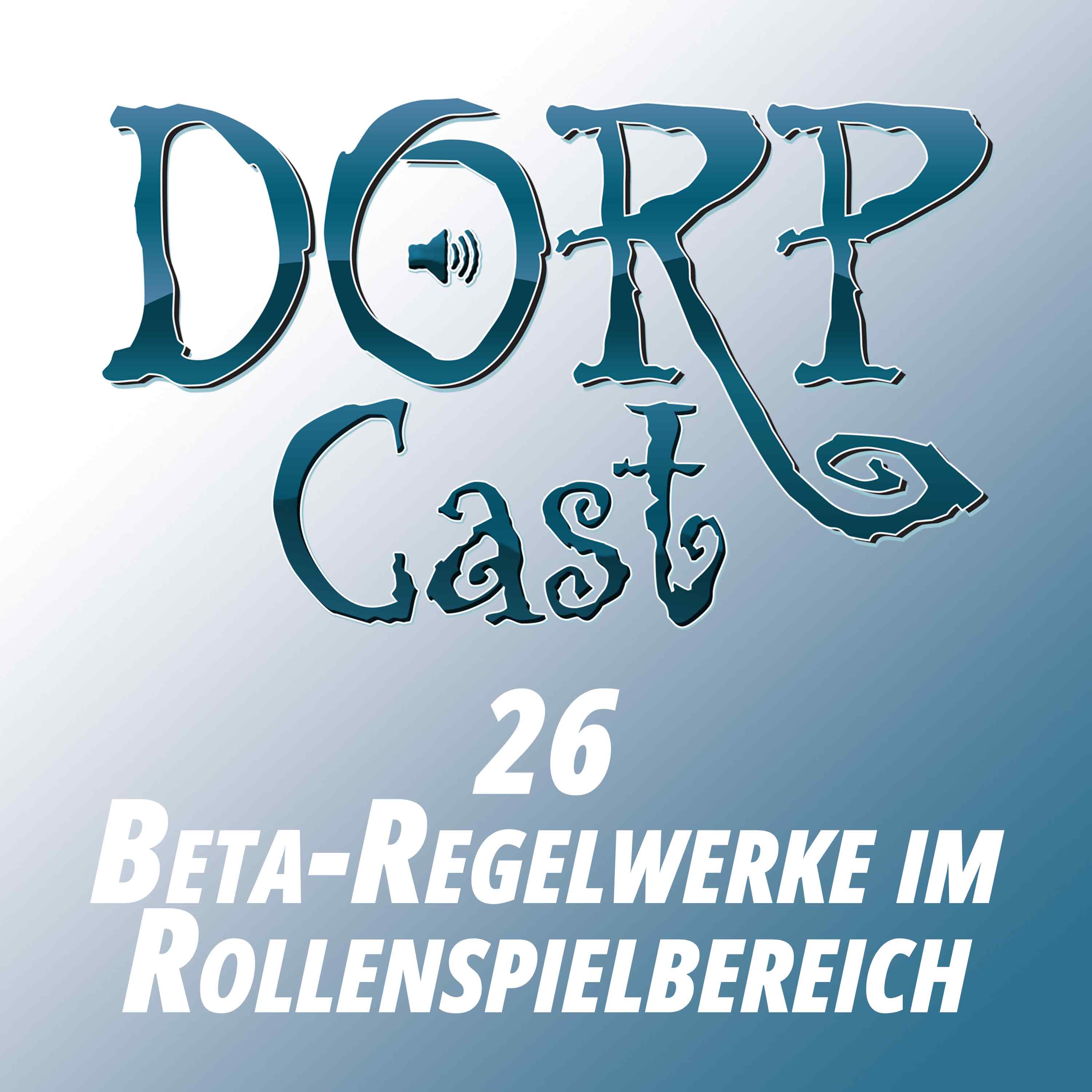 Episode 26 - Ist das schon gut so? Beta-Regelwerke im Rollenspielbereich episode artwork